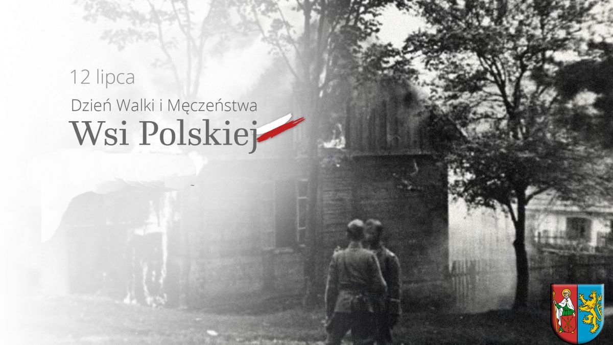 12 lipca - Dzień Walki i Męczeństwa Wsi Polskiej