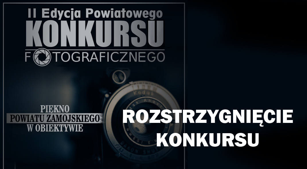 Laureaci II Edycji Powiatowego Konkursu Fotograficznego pt. "Piękno Powiatu Zamojskiego w obiektywie" wybrani!