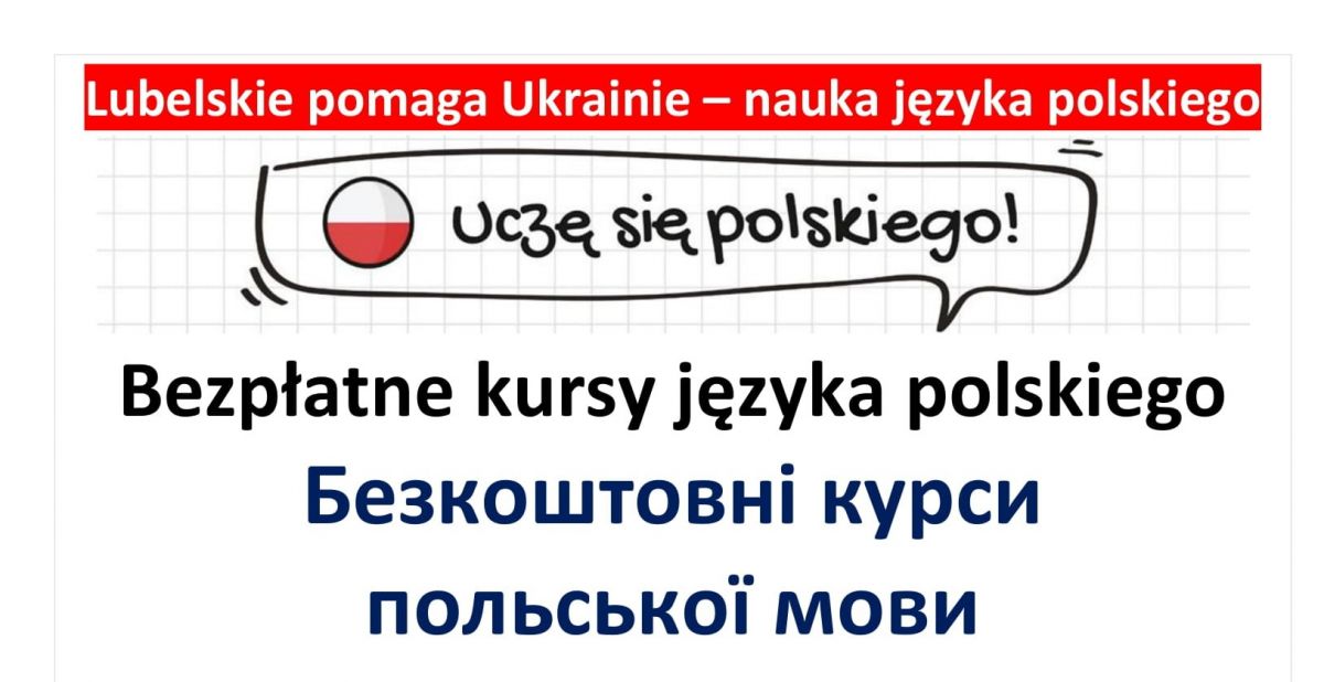 10 czerwca 2022 r. ruszył nabór osób chcących skorzystać ze wsparcia w ramach projektu „Lubelskie pomaga Ukrainie – nauka języka polskiego”